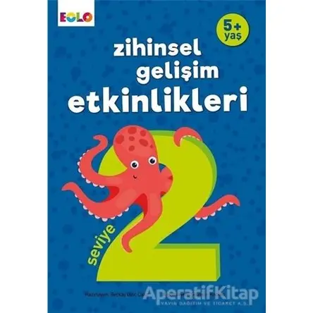 5+ Yaş Zihinsel Gelişim Etkinlikleri Seviye 2 - Berkay Dinç Çakır - Eolo Yayıncılık