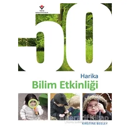 50 Harika Bilim Etkinliği - Kirstine Beeley - TÜBİTAK Yayınları