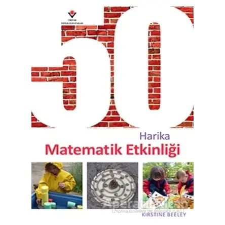 50 Harika Matematik Etkinliği - Kirstine Beeley - TÜBİTAK Yayınları