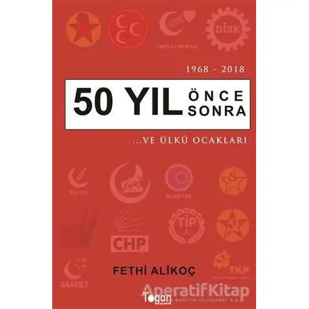 50 Yıl Önce 50 Yıl Sonra - Fethi Alikoç - Togan Yayıncılık
