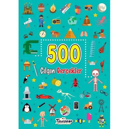 500 Çılgın Gerçekler - Kolektif - Teleskop Popüler Bilim