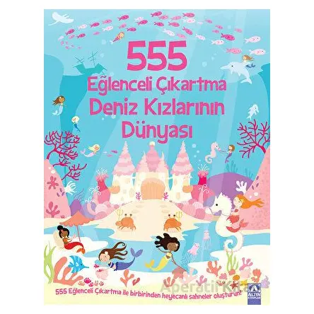 555 Eğlenceli Çıkartma Deniz Kızlarının Dünyası - Kolektif - Altın Kitaplar