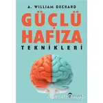 Güçlü Hafıza Teknikleri - A. William Deckard - Eftalya Kitap