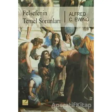 Felsefenin Temel Sorunları - Alfred Cyril Ewing - Yeryüzü Yayınevi