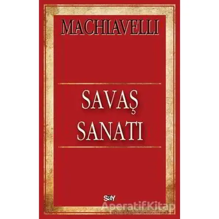 Savaş Sanatı - Niccolo Machiavelli - Say Yayınları