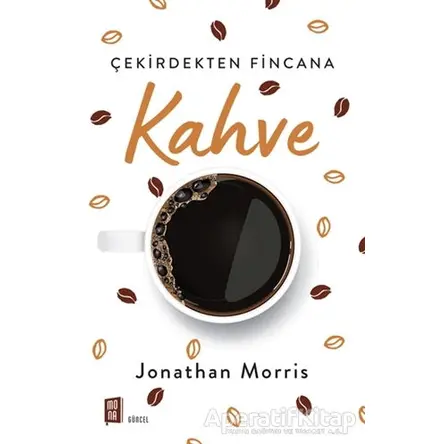 Kahve - Jonathan Morris - Mona Kitap