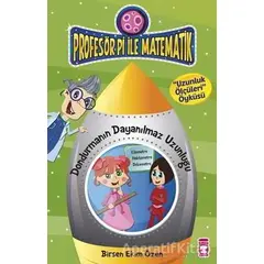 Profesör Pi ile Matematik - Dondurmanın Dayanılmaz Uzunluğu - Birsen Ekim Özen - Timaş Çocuk