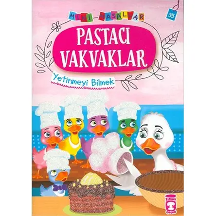 Pastacı Vakvaklar - Mini Masallar 4 - Nalan Aktaş Sönmez - Timaş Çocuk