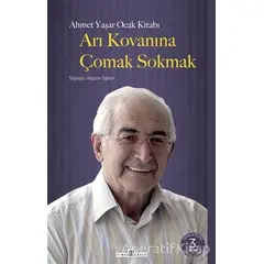 Arı Kovanına Çomak Sokmak - Ahmet Yaşar Ocak - Timaş Yayınları