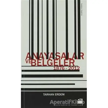 Anayasalar ve Belgeler 1876 - 2012 - Tarhan Erdem - Doğan Kitap