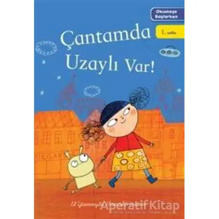 Okumaya Başlarken - Çantamda Uzaylı Var - Kolektif - Doğan Egmont Yayıncılık