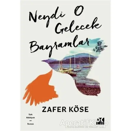 Neydi O Gelecek Bayramlar - Zafer Köse - Doğan Kitap