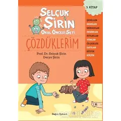 Selçuk Şirin Okul Öncesi Seti 3: Çözdüklerim - Selçuk Şirin - Doğan Egmont Yayıncılık