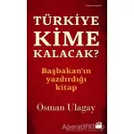 Türkiye Kime Kalacak? - Osman Ulagay - Doğan Kitap