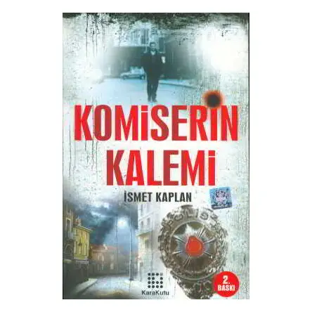 Komserin Kalemi - İsmet Kaplan - Karakutu Yayınları