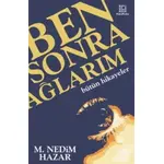 Ben Sonra Ağlarım - M. Nedim Hazar - Karakutu Yayınları