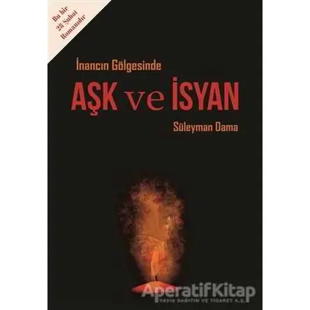 İnancın Gölgesinde Aşk ve İsyan - Süleyman Dama - IQ Kültür Sanat Yayıncılık