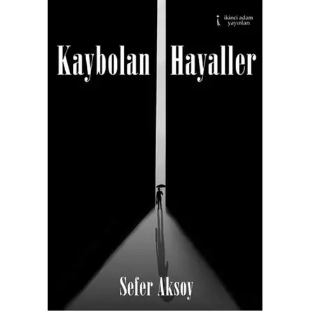 Kaybolan Hayaller - Sefer Aksoy - İkinci Adam Yayınları