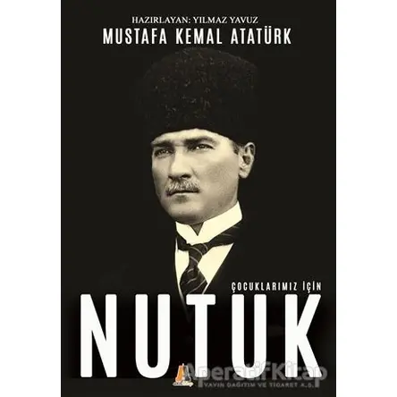 Çocuklarımız için Nutuk - Mustafa Kemal Atatürk - Akis Kitap