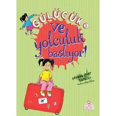 Gülücük 3 Ve Yolculuk Başlıyor - Şebnem Güler Karacan - Nesil Çocuk Yayınları