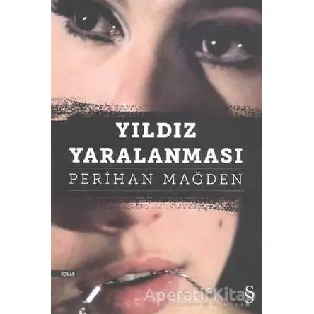 Yıldız Yaralanması - Perihan Mağden - Everest Yayınları