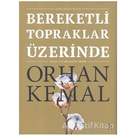 Bereketli Topraklar Üzerinde (Açıklamalı Basım) - Orhan Kemal - Everest Yayınları