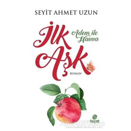 İlk Aşk - Adem ile Havva - Seyit Ahmet Uzun - Hayat Yayınları