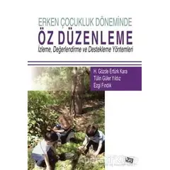 Erken Çocukluk Döneminde Öz Düzenleme - Tülin Güler Yıldız - Anı Yayıncılık