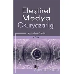 Eleştirel Medya Okuryazarlığı - Abdurrahman Şahin - Anı Yayıncılık