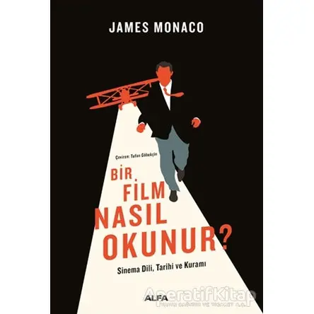 Bir Film Nasıl Okunur? - James Monaco - Alfa Yayınları