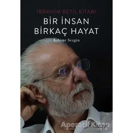 Bir İnsan Birkaç Hayat - Rahime Sezgin - Alfa Yayınları