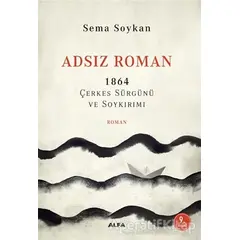 Adsız Roman - Sema Soykan - Alfa Yayınları