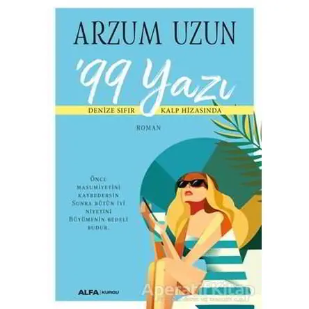 99 Yazı - Arzum Uzun - Alfa Yayınları
