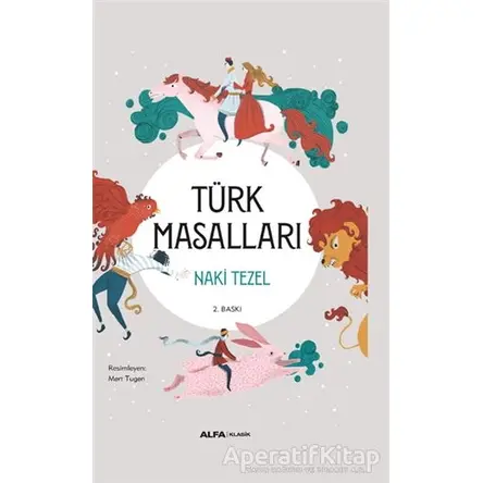 Türk Masalları (Ciltli) - Naki Tezel - Alfa Yayınları