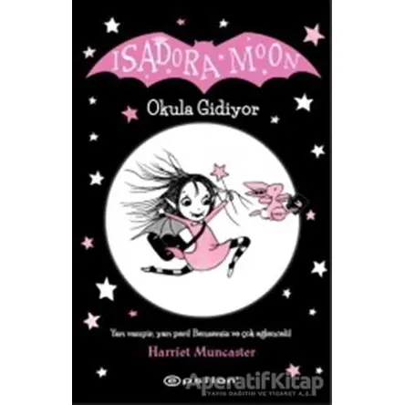 Isadora Moon Okula Gidiyor - Harriet Muncaster - Epsilon Yayınevi