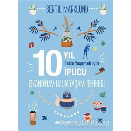 İskandinav Uzun Yaşam Rehberi - Bertil Marklund - Epsilon Yayınevi