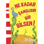 Ne Kadar Şanslısın Bir Bilsen! - Dr. Seuss - Epsilon Yayınevi