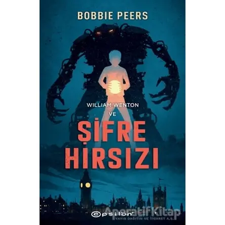 William Wenton ve Şifre Hırsızı - Bobbie Peers - Epsilon Yayınevi