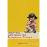 Anne Babalar İçin Pedagogsavar Diyaloglar - Tanzer Yılmaz - Epsilon Yayınevi