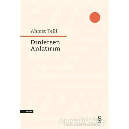 Dinlersen Anlatırım - Ahmet Telli - Everest Yayınları