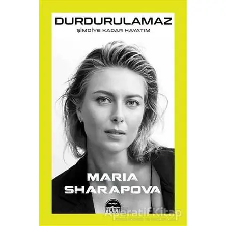 Durdurulamaz - Maria Sharapova - Martı Yayınları