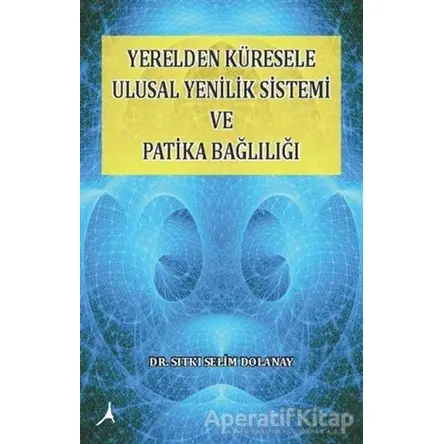 Yerelden Küresele Ulusal Yenilik Sistemi ve Patika Bağlılığı