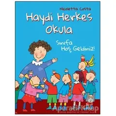 Sınıfa Hoş Geldiniz! - Haydi Herkes Okula - Nicoletta Costa - Hep Kitap