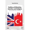 Politics of Ethnicity, Identity and Religion - Talip Küçükcan - Çizgi Kitabevi Yayınları