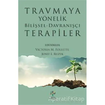 Travmaya Yönelik Bilişsel - Davranışçı Terapiler - Josef I. Ruzek - Litera Yayıncılık