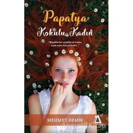 Papatya Kokulu Kadın - Mehmet Demir - Sisyphos Yayınları