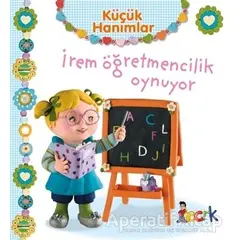 İrem Öğretmencilik Oynuyor - Küçük Hanımlar - Emilie Beaumont - Bıcırık Yayınları