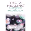 Theta Healing - Hastalıklar ve Rahatsızlıklar - Vianna Stibal - Nemesis Kitap