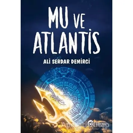 Mu ve Atlantis - Ali Serdar Demirci - Eftalya Kitap