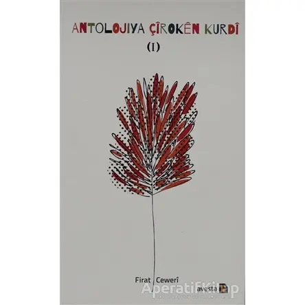 Antolojiya Çiroken Kurdu - 1 - Firat Ceweri - Avesta Yayınları